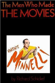 The Men Who Made the Movies: Vincente Minnelli在线观看和下载
