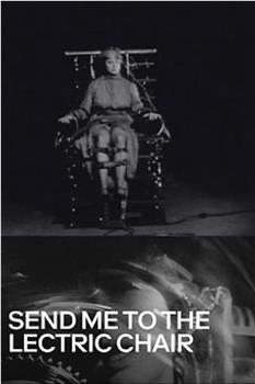 Send Me to the 'Lectric Chair在线观看和下载