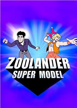 Zoolander: Super Model在线观看和下载