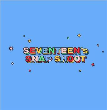SEVENTEEN's SNAP SHOOT 2021在线观看和下载