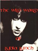 The Wild World of Lydia Lunch观看