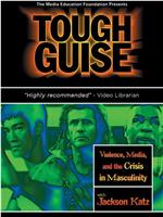 Tough Guise: Violence, Media & the Crisis in Masculinity在线观看
