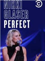 Nikki Glaser: Perfect观看