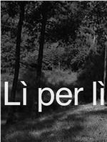 Lì per lì在线观看